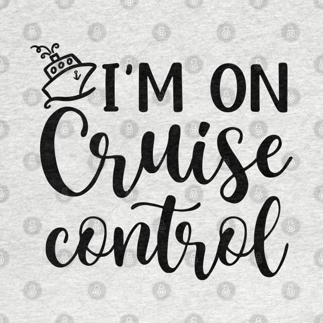 I’m On Cruise Control Beach Vacation Funny by GlimmerDesigns